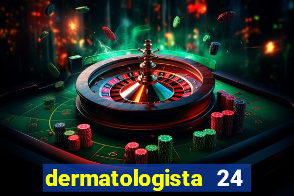 dermatologista 24 horas sp